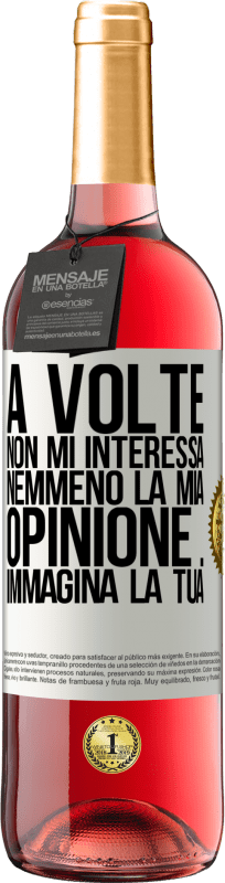 29,95 € Spedizione Gratuita | Vino rosato Edizione ROSÉ A volte non mi interessa nemmeno la mia opinione ... Immagina la tua Etichetta Bianca. Etichetta personalizzabile Vino giovane Raccogliere 2024 Tempranillo