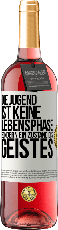 29,95 € Kostenloser Versand | Roséwein ROSÉ Ausgabe Die Jugend ist keine Lebensphase sondern ein Zustand des Geistes Weißes Etikett. Anpassbares Etikett Junger Wein Ernte 2024 Tempranillo