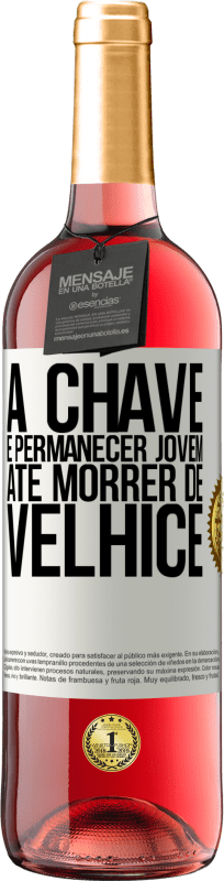 29,95 € Envio grátis | Vinho rosé Edição ROSÉ A chave é permanecer jovem até morrer de velhice Etiqueta Branca. Etiqueta personalizável Vinho jovem Colheita 2024 Tempranillo