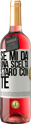 29,95 € Spedizione Gratuita | Vino rosato Edizione ROSÉ Se mi dai una scelta, starò con te Etichetta Bianca. Etichetta personalizzabile Vino giovane Raccogliere 2023 Tempranillo