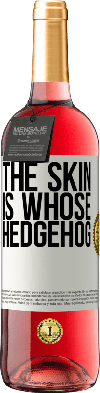 29,95 € Free Shipping | Rosé Wine ROSÉ Edition The skin is whose hedgehog White Label. Customizable label Young wine Harvest 2024 Tempranillo