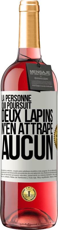 29,95 € Envoi gratuit | Vin rosé Édition ROSÉ La personne qui poursuit deux lapins n'en attrape aucun Étiquette Blanche. Étiquette personnalisable Vin jeune Récolte 2024 Tempranillo