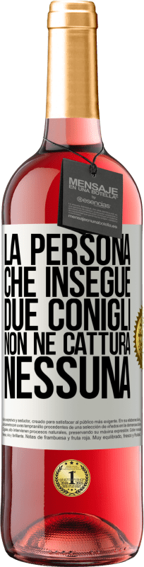 29,95 € Spedizione Gratuita | Vino rosato Edizione ROSÉ La persona che insegue due conigli non ne cattura nessuna Etichetta Bianca. Etichetta personalizzabile Vino giovane Raccogliere 2024 Tempranillo