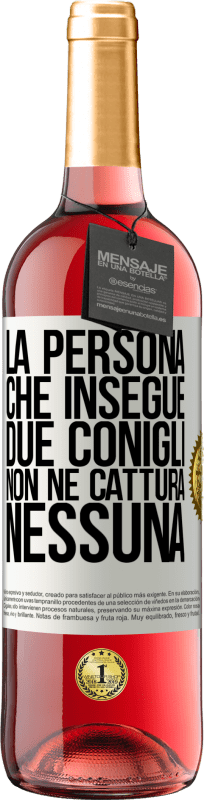 29,95 € Spedizione Gratuita | Vino rosato Edizione ROSÉ La persona che insegue due conigli non ne cattura nessuna Etichetta Bianca. Etichetta personalizzabile Vino giovane Raccogliere 2025 Tempranillo