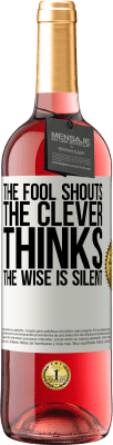 29,95 € Free Shipping | Rosé Wine ROSÉ Edition The fool shouts, the clever thinks, the wise is silent White Label. Customizable label Young wine Harvest 2024 Tempranillo