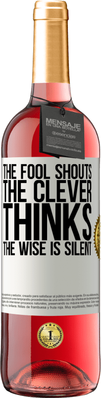 29,95 € Free Shipping | Rosé Wine ROSÉ Edition The fool shouts, the clever thinks, the wise is silent White Label. Customizable label Young wine Harvest 2024 Tempranillo