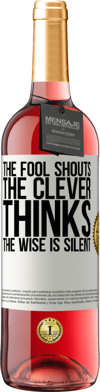 29,95 € Free Shipping | Rosé Wine ROSÉ Edition The fool shouts, the clever thinks, the wise is silent White Label. Customizable label Young wine Harvest 2025 Tempranillo