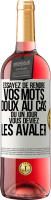 29,95 € Envoi gratuit | Vin rosé Édition ROSÉ Essayez de rendre vos mots doux au cas où un jour vous deviez les avaler Étiquette Blanche. Étiquette personnalisable Vin jeune Récolte 2024 Tempranillo