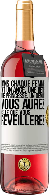 29,95 € Envoi gratuit | Vin rosé Édition ROSÉ Dans chaque femme vit un ange, une bête ,une princesse, un démon. Vous aurez celle que vous réveillerez. Étiquette Blanche. Étiquette personnalisable Vin jeune Récolte 2024 Tempranillo