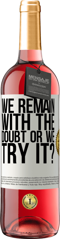 29,95 € Free Shipping | Rosé Wine ROSÉ Edition We remain with the doubt or we try it? White Label. Customizable label Young wine Harvest 2023 Tempranillo