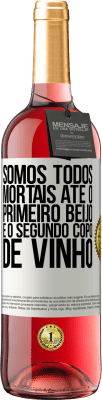 29,95 € Envio grátis | Vinho rosé Edição ROSÉ Somos todos mortais até o primeiro beijo e o segundo copo de vinho Etiqueta Branca. Etiqueta personalizável Vinho jovem Colheita 2024 Tempranillo