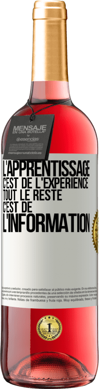 29,95 € Envoi gratuit | Vin rosé Édition ROSÉ L'apprentissage c'est de l'expérience. Tout le reste c'est de l' information Étiquette Blanche. Étiquette personnalisable Vin jeune Récolte 2025 Tempranillo