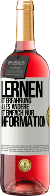 29,95 € Kostenloser Versand | Roséwein ROSÉ Ausgabe Lernen ist Erfahrung. Alles andere ist einfach nur Information Weißes Etikett. Anpassbares Etikett Junger Wein Ernte 2023 Tempranillo