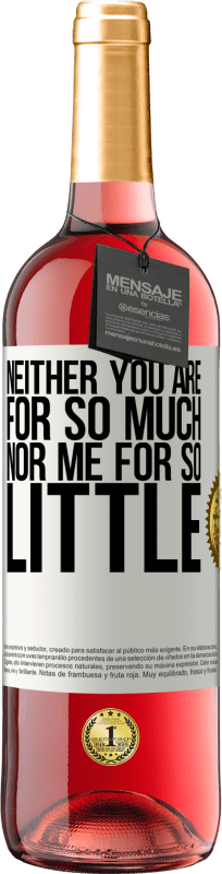 29,95 € Бесплатная доставка | Розовое вино Издание ROSÉ Ни для тебя так много, ни для меня так мало Белая этикетка. Настраиваемая этикетка Молодое вино Урожай 2025 Tempranillo