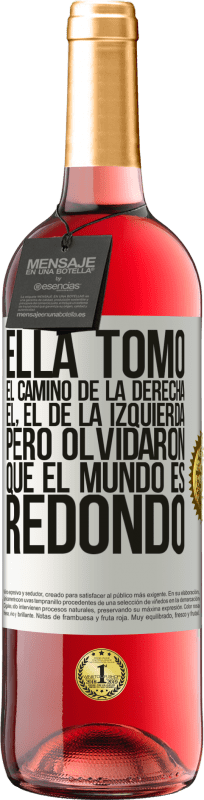 29,95 € Envío gratis | Vino Rosado Edición ROSÉ Ella tomó el camino de la derecha, él, el de la izquierda. Pero olvidaron que el mundo es redondo Etiqueta Blanca. Etiqueta personalizable Vino joven Cosecha 2024 Tempranillo