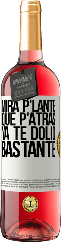 29,95 € Free Shipping | Rosé Wine ROSÉ Edition Mira p'lante que p'atrás ya te dolió bastante White Label. Customizable label Young wine Harvest 2023 Tempranillo