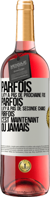 29,95 € Envoi gratuit | Vin rosé Édition ROSÉ Parfois il n'y a pas de prochaine fois. Parfois, il n'y a pas de seconde chance. Parfois c'est maintenant ou jamais Étiquette Blanche. Étiquette personnalisable Vin jeune Récolte 2023 Tempranillo