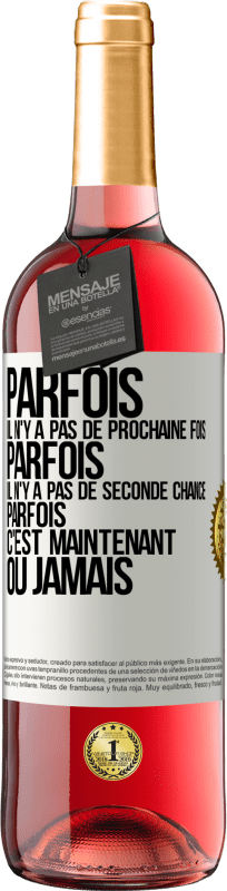 29,95 € Envoi gratuit | Vin rosé Édition ROSÉ Parfois il n'y a pas de prochaine fois. Parfois, il n'y a pas de seconde chance. Parfois c'est maintenant ou jamais Étiquette Blanche. Étiquette personnalisable Vin jeune Récolte 2024 Tempranillo