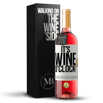 «It's wine o'clock!» Edição ROSÉ