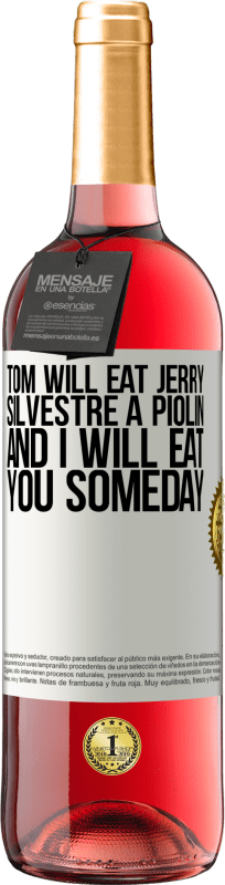 29,95 € Free Shipping | Rosé Wine ROSÉ Edition Tom will eat Jerry, Silvestre a Piolin, and I will eat you someday White Label. Customizable label Young wine Harvest 2022 Tempranillo