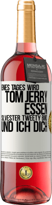 29,95 € Kostenloser Versand | Roséwein ROSÉ Ausgabe Eines Tages wird Tom Jerry essen, Silvester Tweety Bird, und ich dich Weißes Etikett. Anpassbares Etikett Junger Wein Ernte 2024 Tempranillo