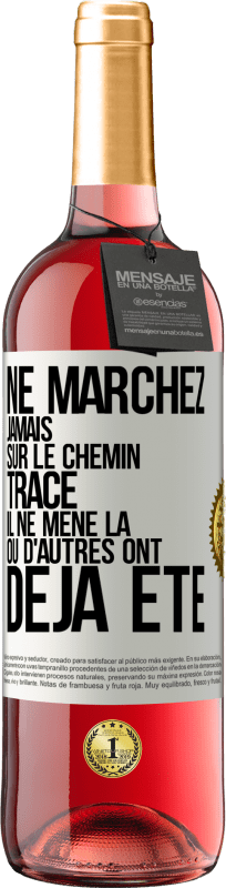 29,95 € Envoi gratuit | Vin rosé Édition ROSÉ Ne marchez jamais sur le chemin tracé, il ne mène là où d'autres ont déjà été Étiquette Blanche. Étiquette personnalisable Vin jeune Récolte 2024 Tempranillo