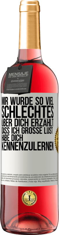 29,95 € Kostenloser Versand | Roséwein ROSÉ Ausgabe Mir wurde so viel Schlechtes über dich erzählt, dass ich große Lust habe, dich kennenzulernen Weißes Etikett. Anpassbares Etikett Junger Wein Ernte 2024 Tempranillo