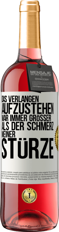 29,95 € Kostenloser Versand | Roséwein ROSÉ Ausgabe Das Verlangen aufzustehen war immer größer als der Schmerz meiner Stürze Weißes Etikett. Anpassbares Etikett Junger Wein Ernte 2024 Tempranillo