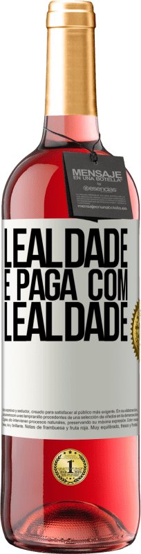 29,95 € Envio grátis | Vinho rosé Edição ROSÉ Lealdade é paga com lealdade Etiqueta Branca. Etiqueta personalizável Vinho jovem Colheita 2024 Tempranillo