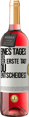 29,95 € Kostenloser Versand | Roséwein ROSÉ Ausgabe Eines Tages oder der erste Tag? Du entscheidest Weißes Etikett. Anpassbares Etikett Junger Wein Ernte 2024 Tempranillo