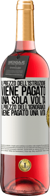 29,95 € Spedizione Gratuita | Vino rosato Edizione ROSÉ Il prezzo dell'istruzione viene pagato una sola volta. Il prezzo dell'ignoranza viene pagato una vita Etichetta Bianca. Etichetta personalizzabile Vino giovane Raccogliere 2024 Tempranillo