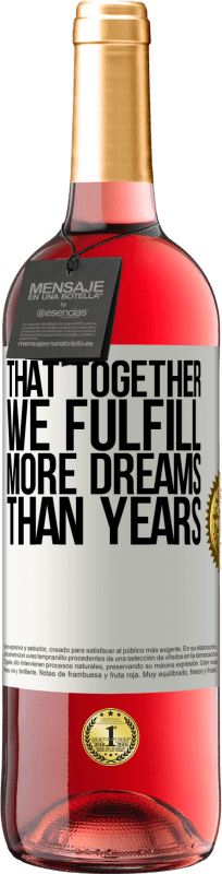 29,95 € Free Shipping | Rosé Wine ROSÉ Edition That together we fulfill more dreams than years White Label. Customizable label Young wine Harvest 2025 Tempranillo