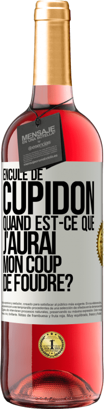 29,95 € Envoi gratuit | Vin rosé Édition ROSÉ Enculé de Cupidon, quand est-ce que j'aurai mon coup de foudre? Étiquette Blanche. Étiquette personnalisable Vin jeune Récolte 2024 Tempranillo