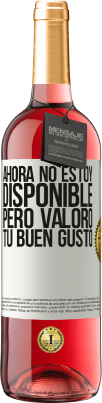 29,95 € Envío gratis | Vino Rosado Edición ROSÉ Ahora no estoy disponible, pero valoro tu buen gusto Etiqueta Blanca. Etiqueta personalizable Vino joven Cosecha 2024 Tempranillo