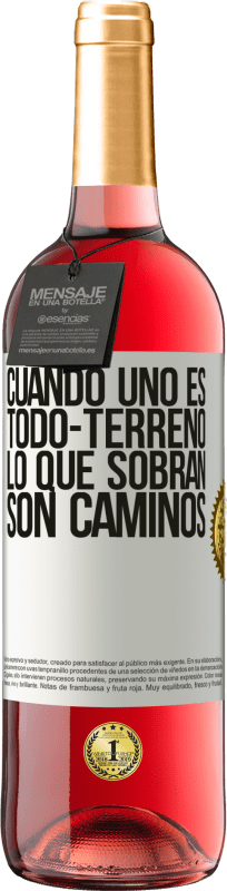 29,95 € Envío gratis | Vino Rosado Edición ROSÉ Cuando uno es todo-terreno, lo que sobran son caminos Etiqueta Blanca. Etiqueta personalizable Vino joven Cosecha 2024 Tempranillo