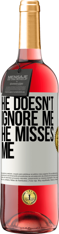 29,95 € Free Shipping | Rosé Wine ROSÉ Edition He doesn't ignore me, he misses me White Label. Customizable label Young wine Harvest 2024 Tempranillo