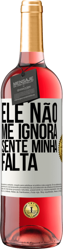 29,95 € Envio grátis | Vinho rosé Edição ROSÉ Ele não me ignora, sente minha falta Etiqueta Branca. Etiqueta personalizável Vinho jovem Colheita 2024 Tempranillo