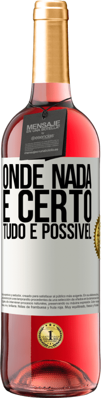 29,95 € Envio grátis | Vinho rosé Edição ROSÉ Onde nada é certo, tudo é possível Etiqueta Branca. Etiqueta personalizável Vinho jovem Colheita 2024 Tempranillo