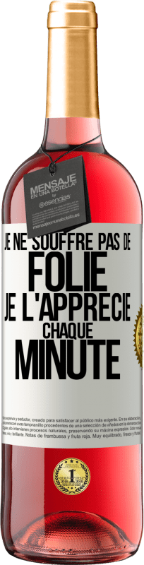 29,95 € Envoi gratuit | Vin rosé Édition ROSÉ Je ne souffre pas de folie. Je l'apprécie chaque minute Étiquette Blanche. Étiquette personnalisable Vin jeune Récolte 2024 Tempranillo