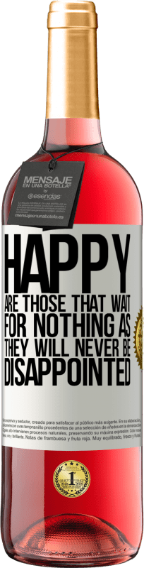 29,95 € Free Shipping | Rosé Wine ROSÉ Edition Happy are those that wait for nothing as they will never be disappointed White Label. Customizable label Young wine Harvest 2023 Tempranillo