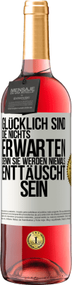 29,95 € Kostenloser Versand | Roséwein ROSÉ Ausgabe Glücklich sind, die nichts erwarten, denn sie werden niemals enttäuscht sein Weißes Etikett. Anpassbares Etikett Junger Wein Ernte 2024 Tempranillo