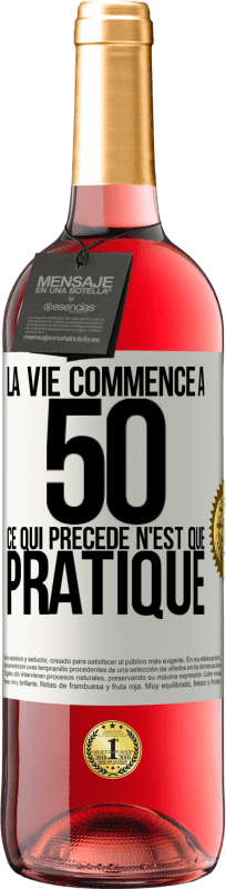 29,95 € Envoi gratuit | Vin rosé Édition ROSÉ La vie commence à 50 ans, ce qui précède n'est que pratique Étiquette Blanche. Étiquette personnalisable Vin jeune Récolte 2024 Tempranillo