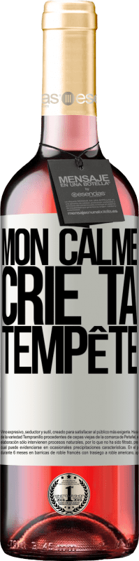 29,95 € Envoi gratuit | Vin rosé Édition ROSÉ Mon calme crie ta tempête Étiquette Blanche. Étiquette personnalisable Vin jeune Récolte 2025 Tempranillo
