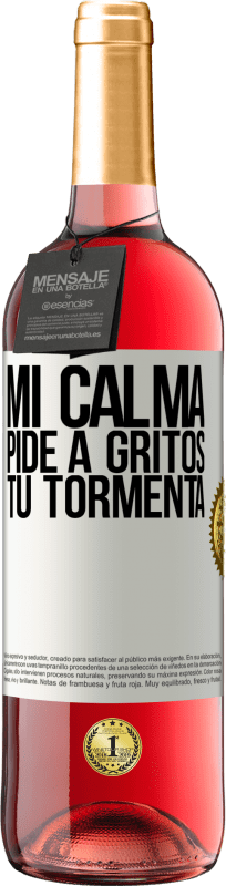 29,95 € Envío gratis | Vino Rosado Edición ROSÉ Mi calma pide a gritos tu tormenta Etiqueta Blanca. Etiqueta personalizable Vino joven Cosecha 2024 Tempranillo