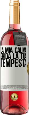 29,95 € Spedizione Gratuita | Vino rosato Edizione ROSÉ La mia calma grida la tua tempesta Etichetta Bianca. Etichetta personalizzabile Vino giovane Raccogliere 2024 Tempranillo