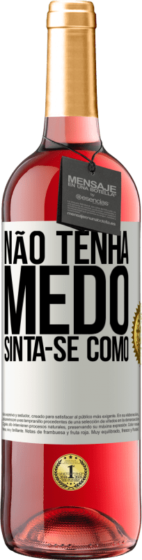 29,95 € Envio grátis | Vinho rosé Edição ROSÉ Não tenha medo. Sinta-se como Etiqueta Branca. Etiqueta personalizável Vinho jovem Colheita 2024 Tempranillo