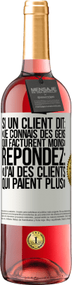 29,95 € Envoi gratuit | Vin rosé Édition ROSÉ Si un client dit: «je connais des gens qui facturent moins», répondez: «j'ai des clients qui paient plus» Étiquette Blanche. Étiquette personnalisable Vin jeune Récolte 2025 Tempranillo