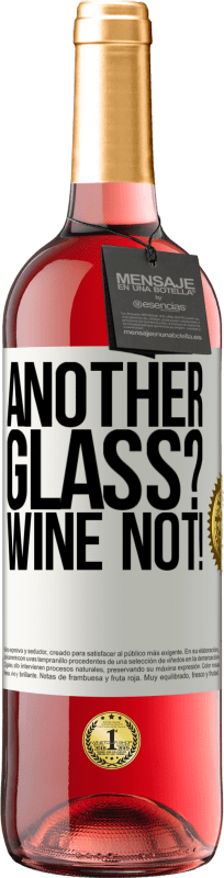 29,95 € Envío gratis | Vino Rosado Edición ROSÉ Another glass? Wine not! Etiqueta Blanca. Etiqueta personalizable Vino joven Cosecha 2023 Tempranillo