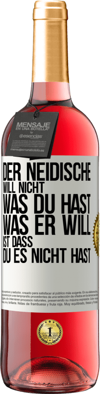 29,95 € Kostenloser Versand | Roséwein ROSÉ Ausgabe Der Neidische will nicht, was du hast. Was er will, ist dass du es nicht hast Weißes Etikett. Anpassbares Etikett Junger Wein Ernte 2024 Tempranillo