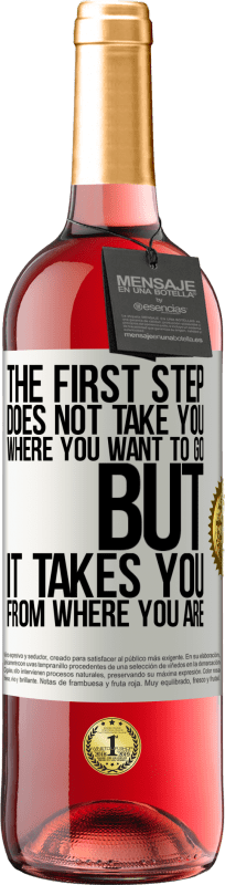 29,95 € Free Shipping | Rosé Wine ROSÉ Edition The first step does not take you where you want to go, but it takes you from where you are White Label. Customizable label Young wine Harvest 2025 Tempranillo